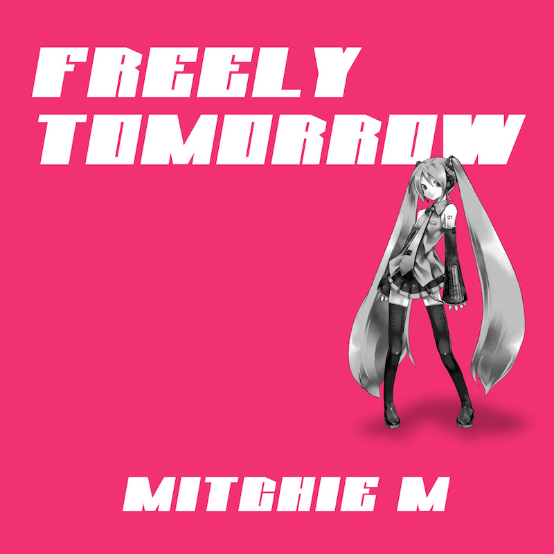 freely tomorrow 初音ミク